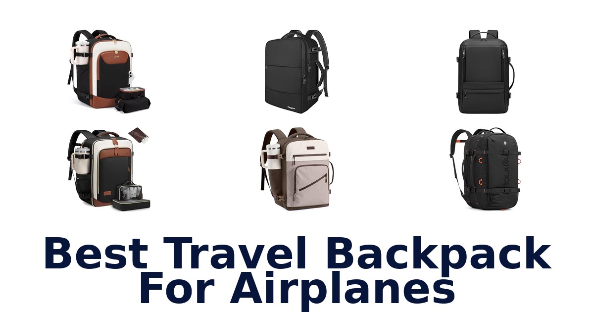 Best Travel Backpack For Airplanes