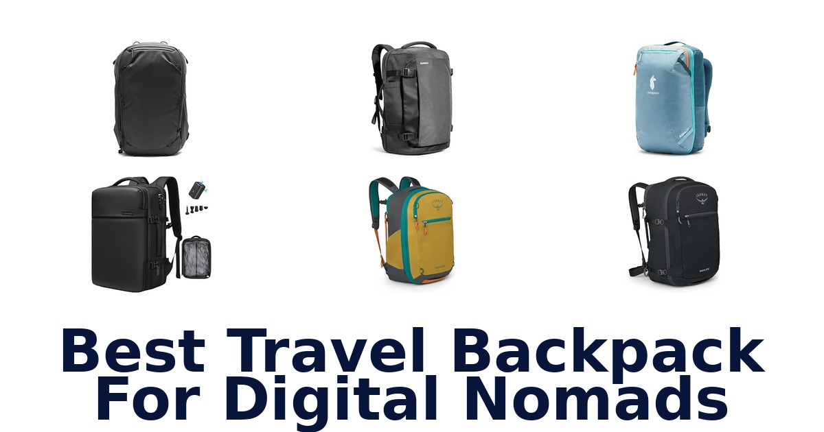 Best Travel Backpack For Digital Nomads