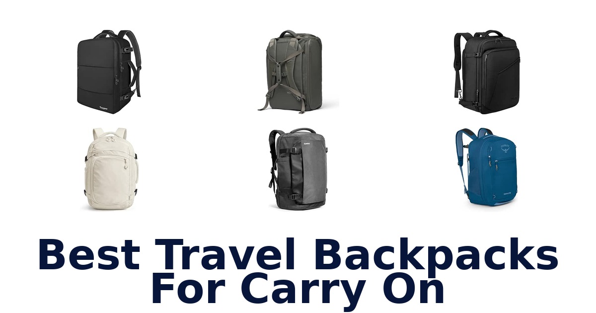 Best Travel Backpacks For Carry On