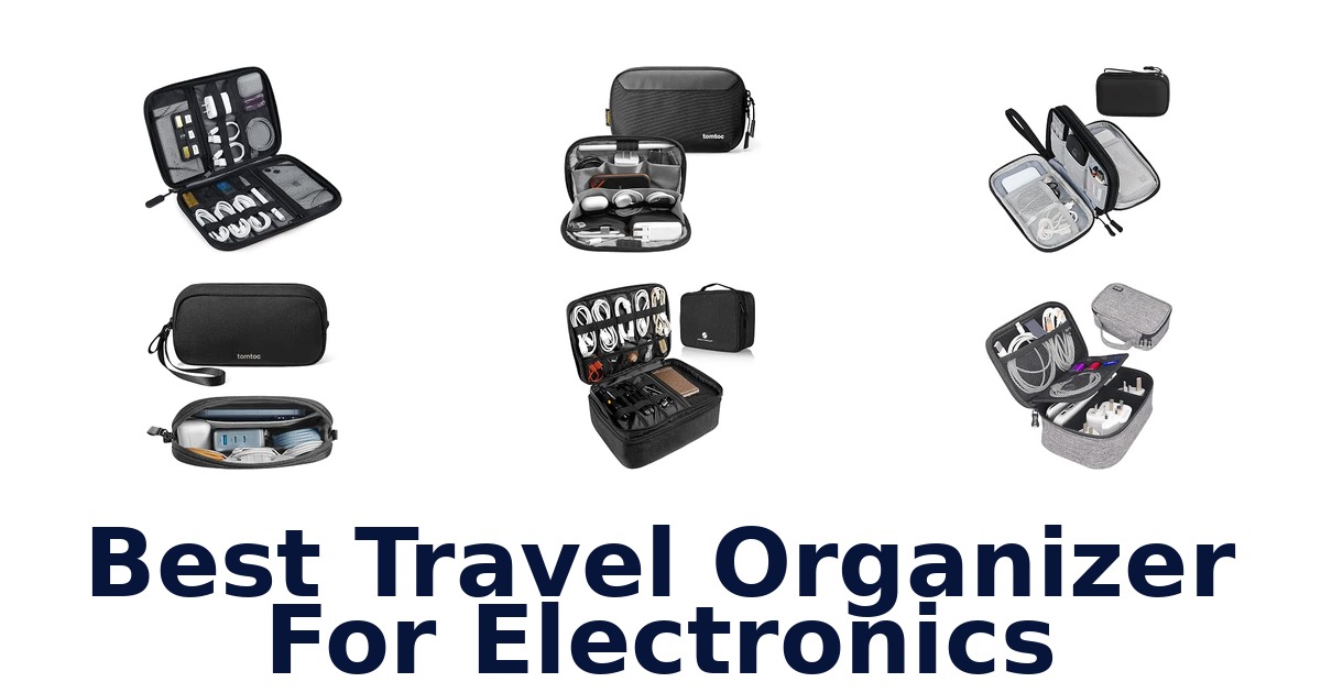 Best Travel Organizer For Electronics