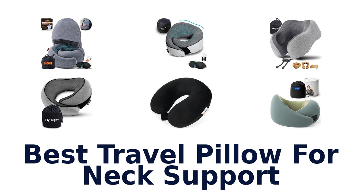 Best Travel Pillow For Neck Support