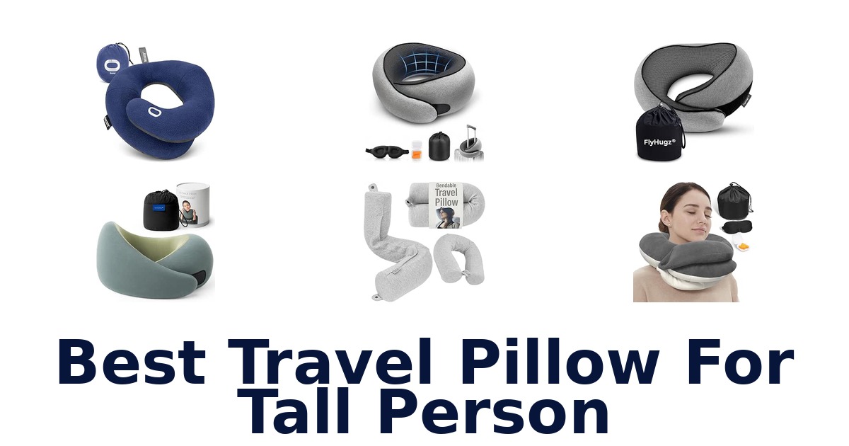 Best Travel Pillow For Tall Person