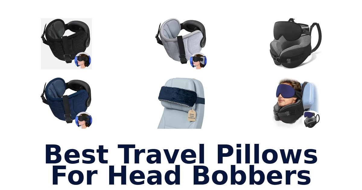 Best Travel Pillows For Head Bobbers