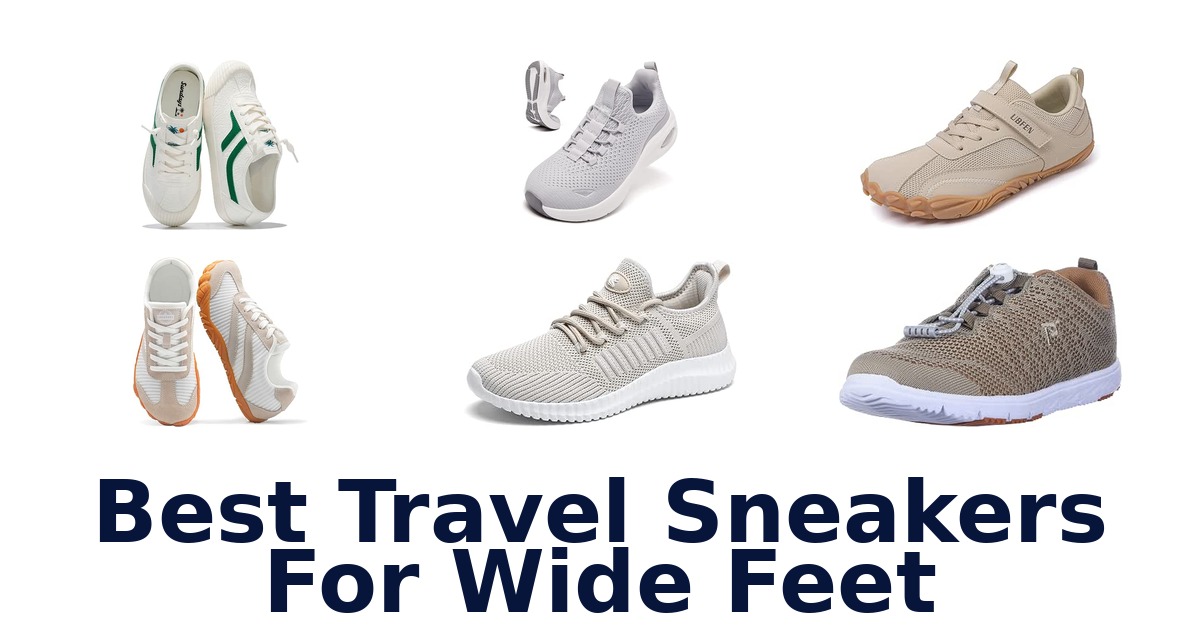 Best Travel Sneakers For Wide Feet