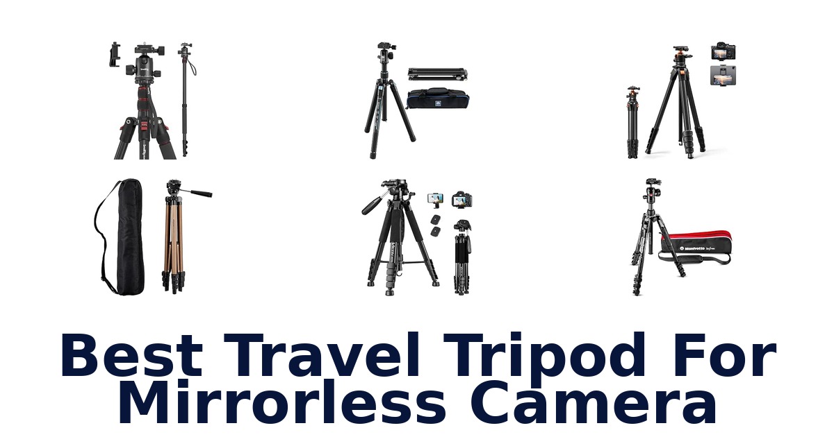 Best Travel Tripod For Mirrorless Camera