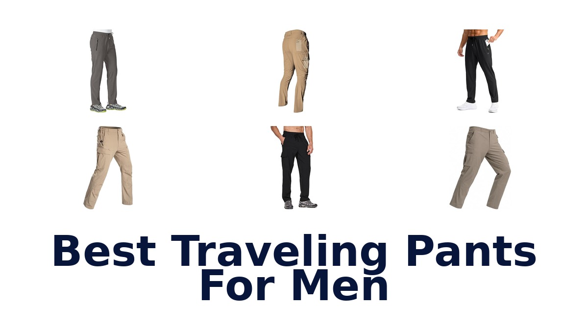 Best Traveling Pants For Men