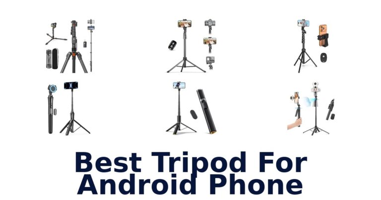 Best Tripod For Android Phone