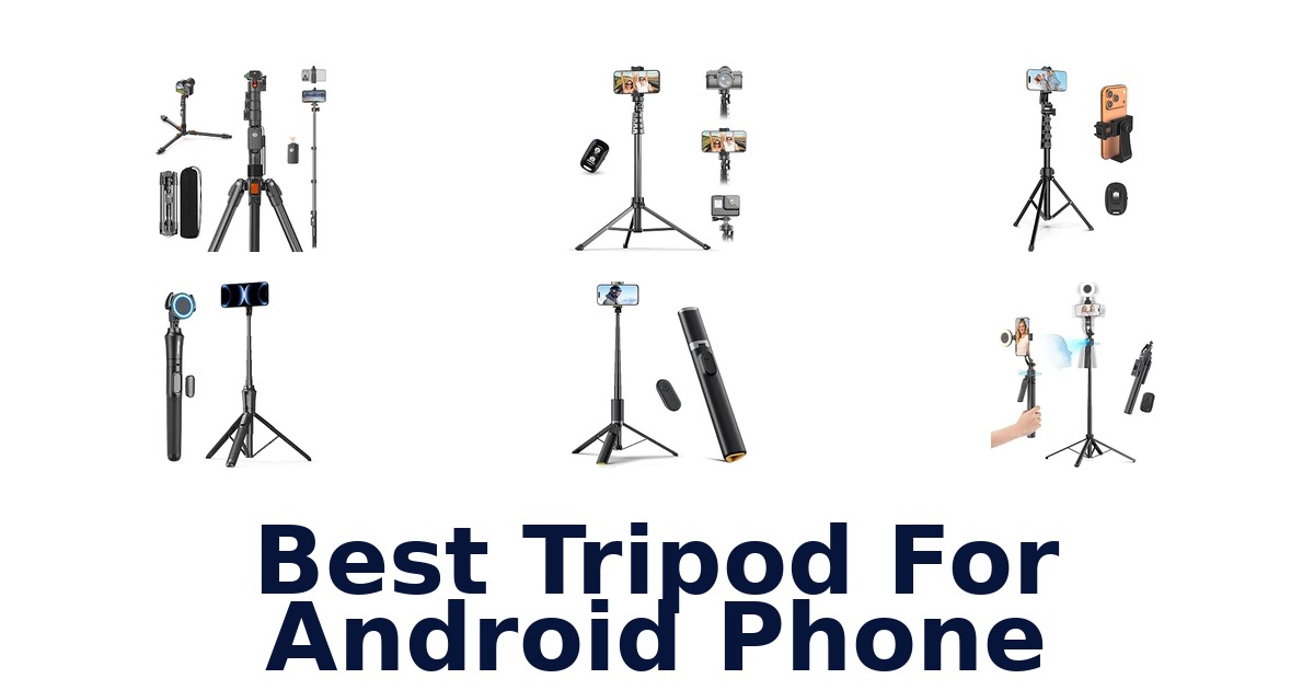 Best Tripod For Android Phone