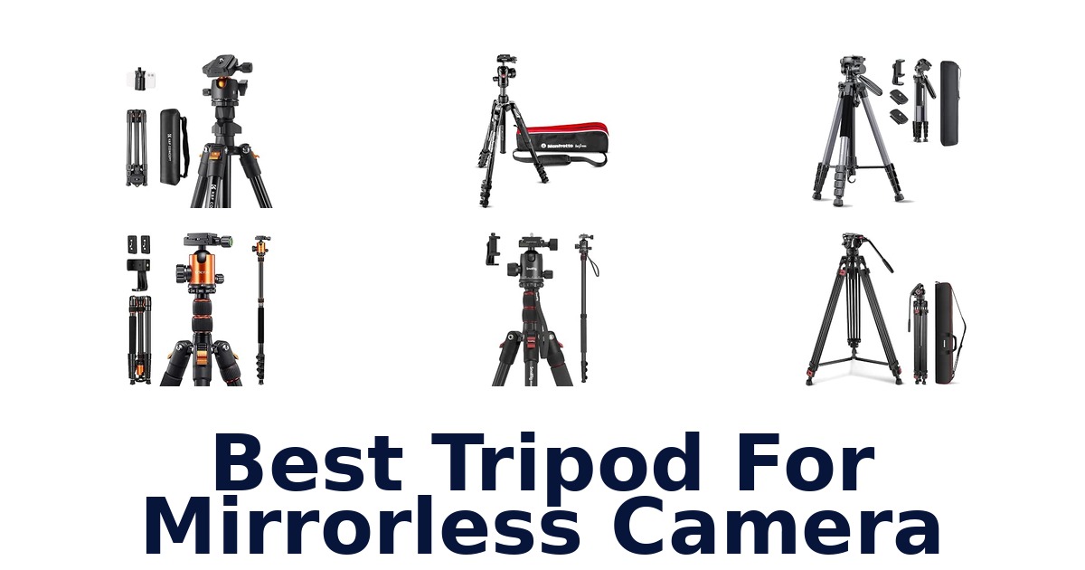 Best Tripod For Mirrorless Camera