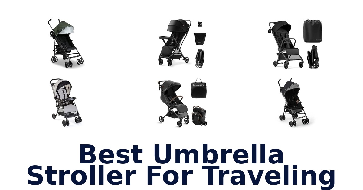 Best Umbrella Stroller For Traveling
