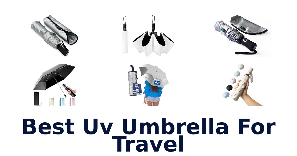 Best Uv Umbrella For Travel