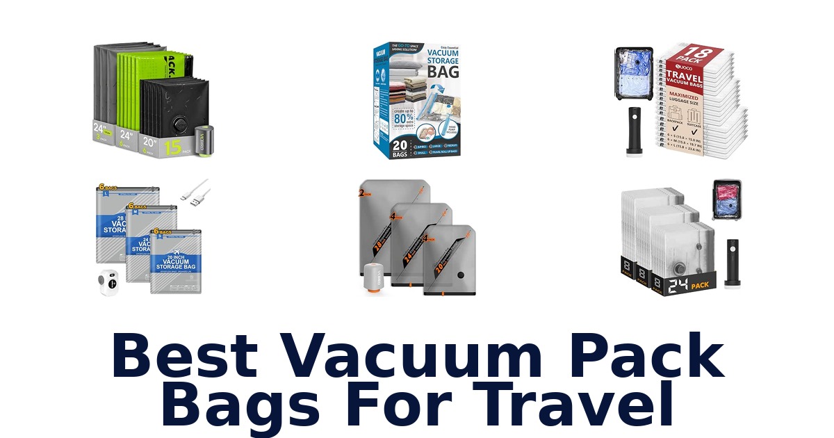 Best Vacuum Pack Bags For Travel