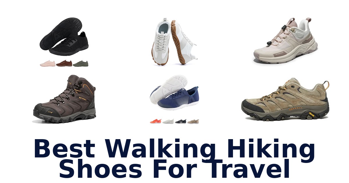 Best Walking Hiking Shoes For Travel