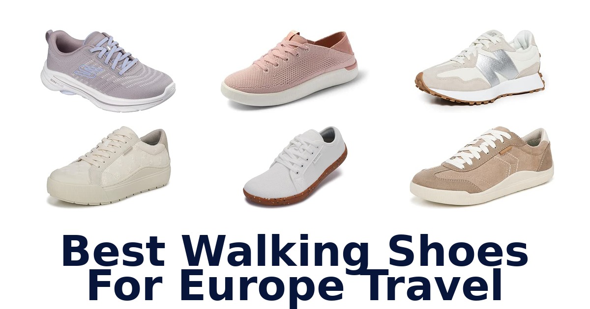 Best Walking Shoes For Europe Travel