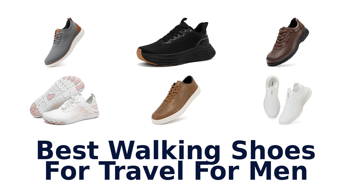 Best Walking Shoes For Travel For Men