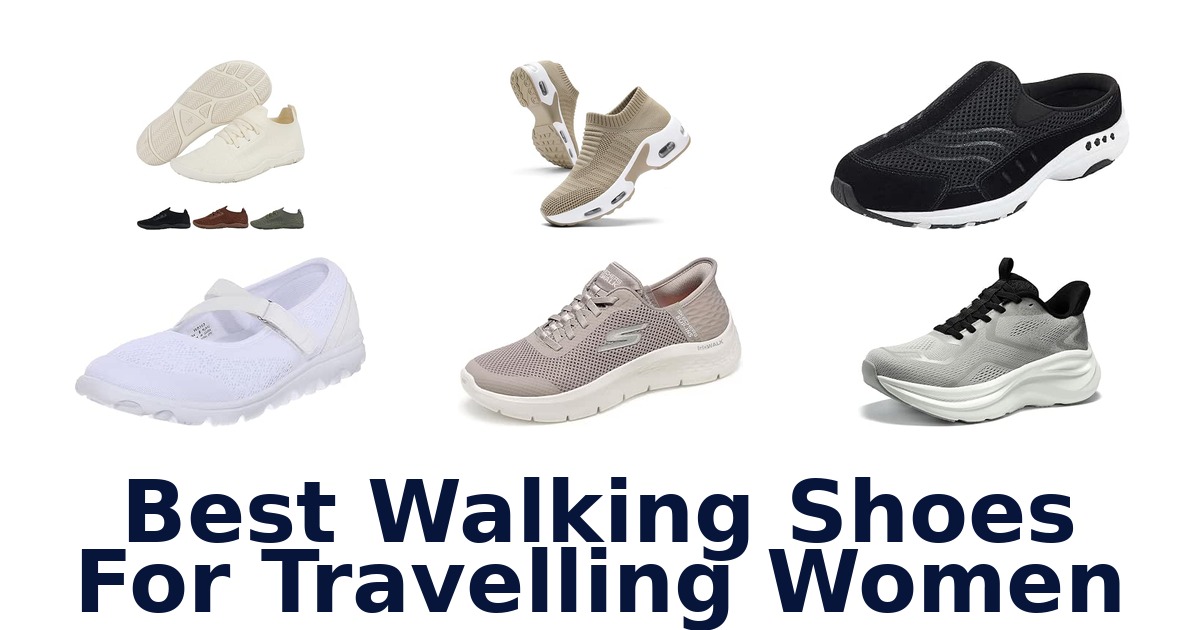 Best Walking Shoes For Travelling Women