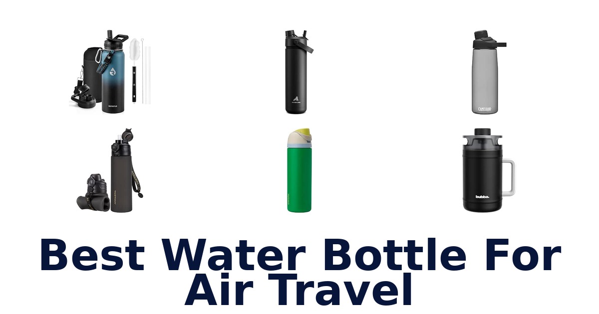 Best Water Bottle For Air Travel