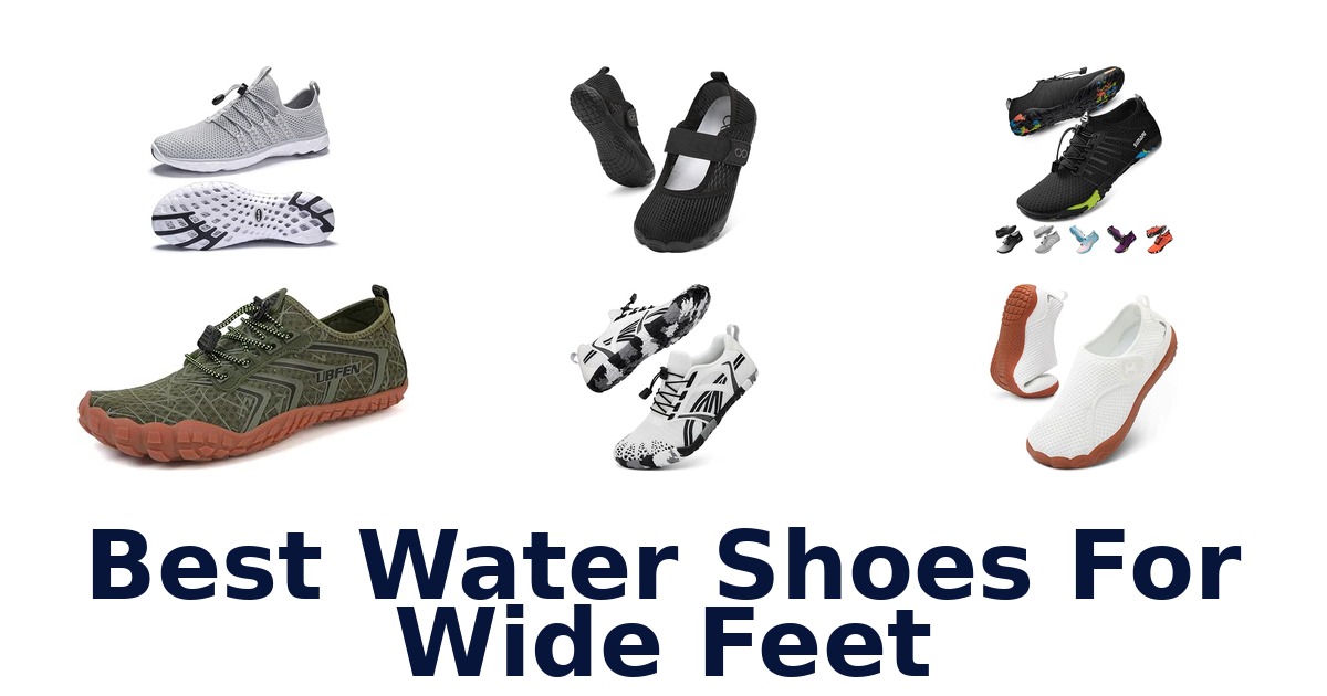 Best Water Shoes For Wide Feet