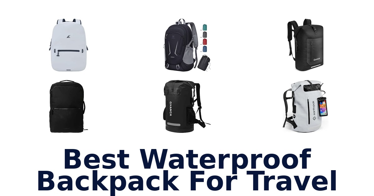 Best Waterproof Backpack For Travel
