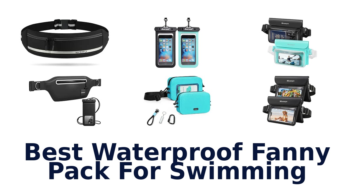 Best Waterproof Fanny Pack For Swimming
