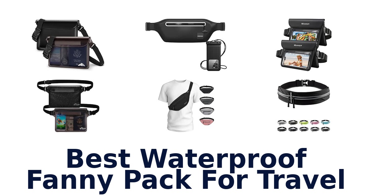 Best Waterproof Fanny Pack For Travel