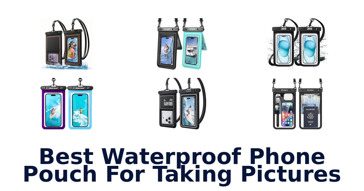 Best Waterproof Phone Pouch For Taking Pictures
