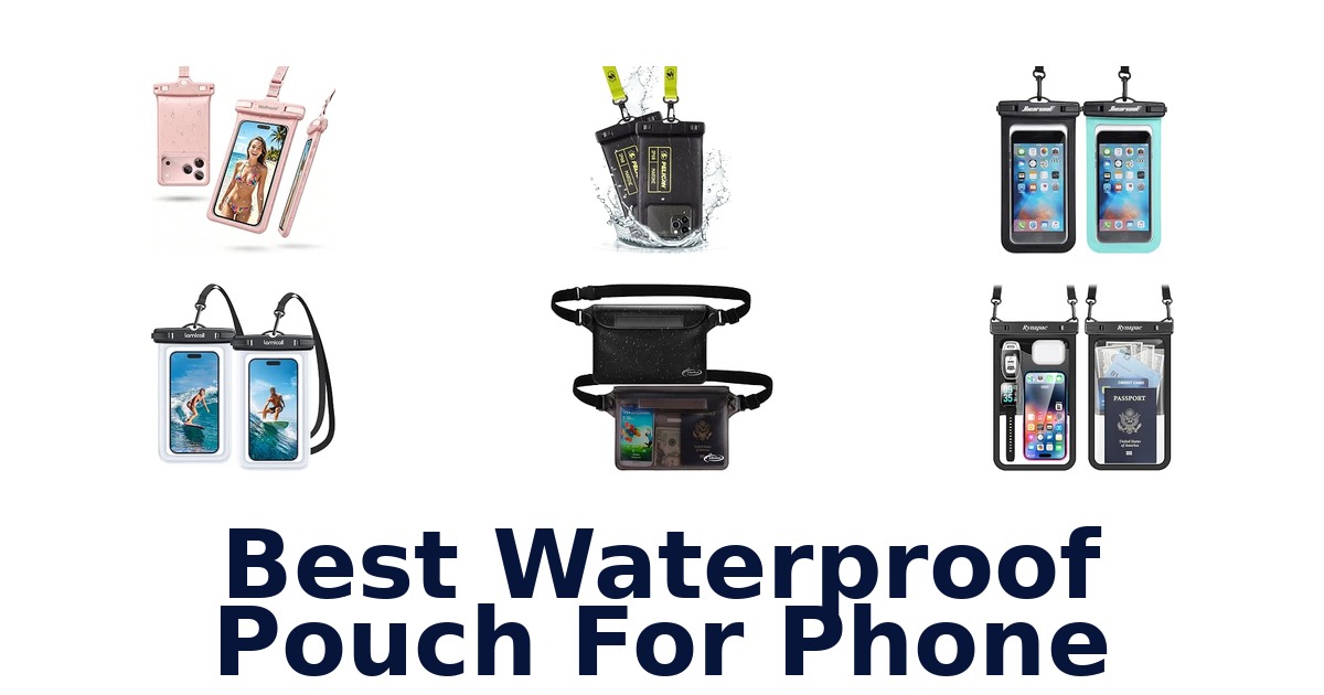 Best Waterproof Pouch For Phone