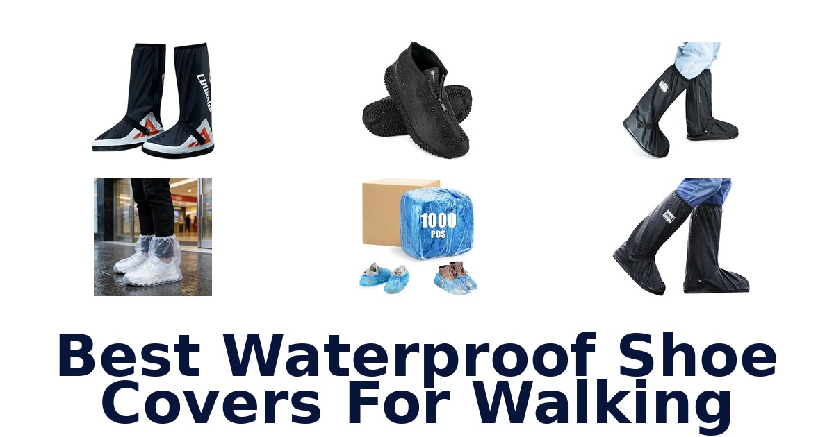 Best Waterproof Shoe Covers For Walking