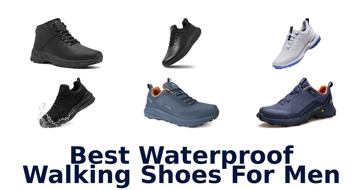 Best Waterproof Walking Shoes For Men