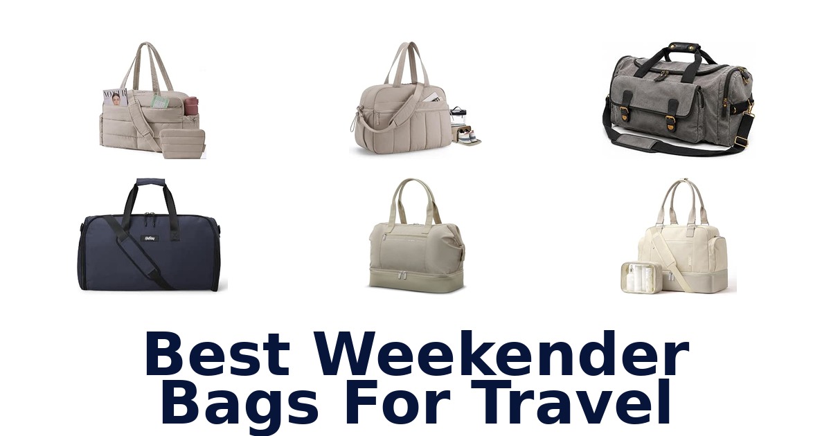 Best Weekender Bags For Travel