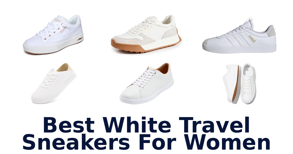 Best White Travel Sneakers For Women