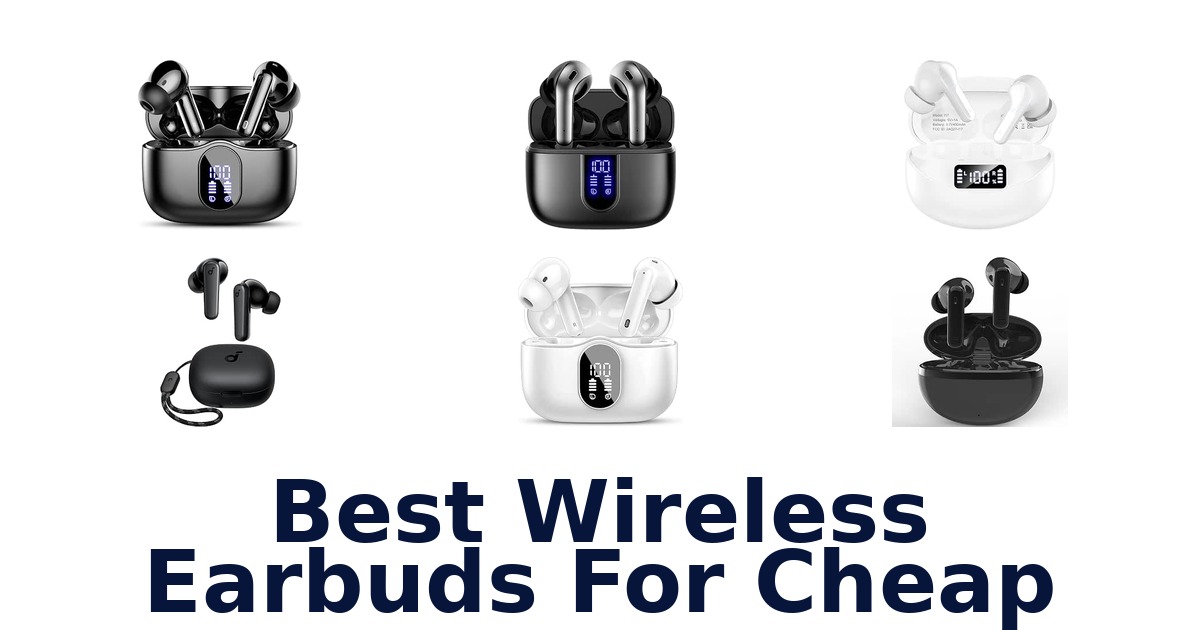 Best Wireless Earbuds For Cheap