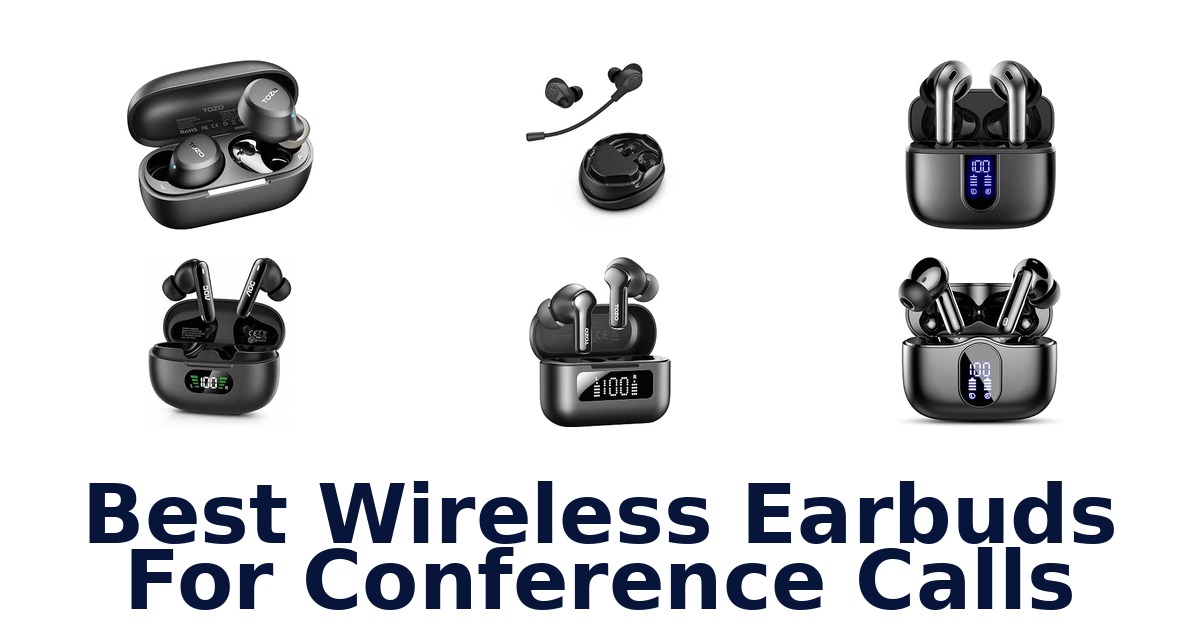 Best Wireless Earbuds For Conference Calls