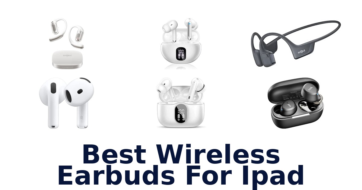 Best Wireless Earbuds For iPad