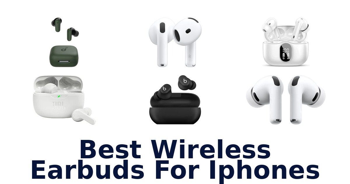 Best Wireless Earbuds For Iphones