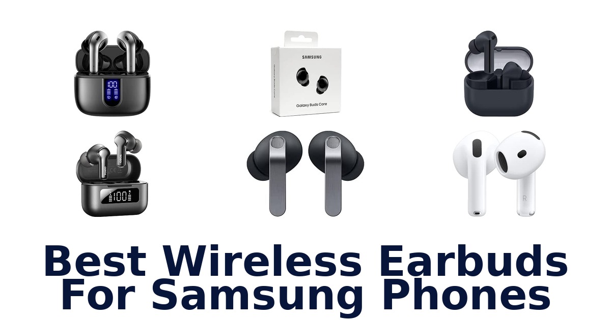 Best Wireless Earbuds For Samsung Phones