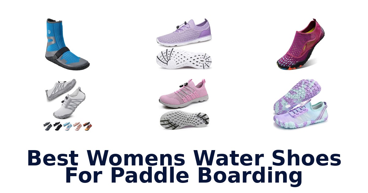 Best Womens Water Shoes For Paddle Boarding